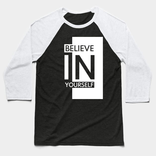 Believe In Yourself! Baseball T-Shirt by dblaiya